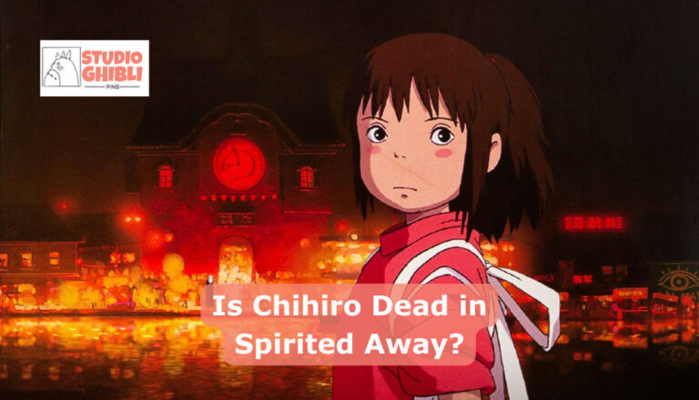 Is Chihiro Dead in Spirited Away?